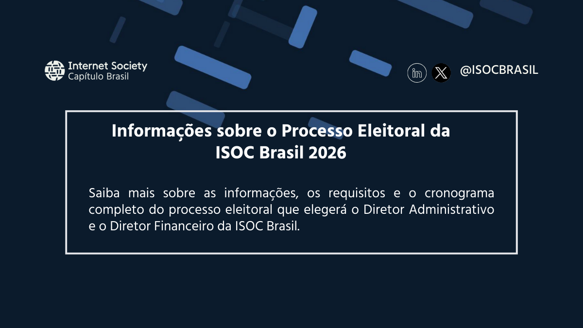 Processo Eleitoral 2026 da ISOC Brasil: informações e cronograma